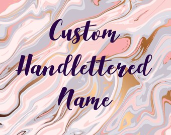 Custom Handlettered Name Digital Download Multiple Font Choices & Sizes Handlettering, Cursive