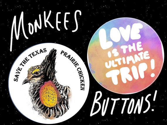 Love is the Ultimate Trip + Save the Texas Prairie Chicken- Pins/ Buttons