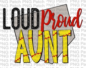 Loud Proud Aunt, With Base, Softball Letters, Softball PNG Design, Softball Aunt Sublimation Design Download, Print and Cut, Digital Clipart