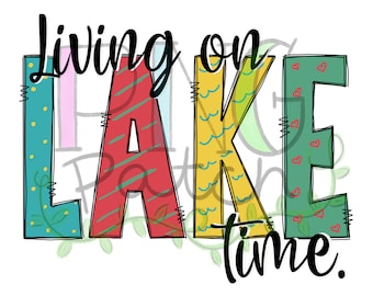 Living on Lake Time, PNG Digital Design, Summer Sublimation Designs Downloads, Print and Cut, Digital, Clipart, Printable, Summer Vacation