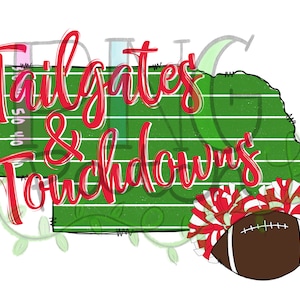 May include: A green football field with white lines and the words "Tailgates & Touchdowns" in red. A red and white pom-pom and a brown football are in the lower right corner.