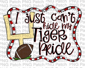 I just can't hide my Tiger Pride, Football Goal Post, Red White Black Frame, Football PNG Digital Design, Sports Sublimation Design Download