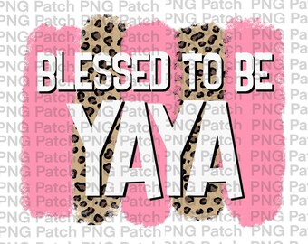 Bendecido para ser YaYa, rosa y leopardo impreso fondo, abuela PNG diseño digital, día de la madre Sublimación Designs Descargas, Impresión y Corte