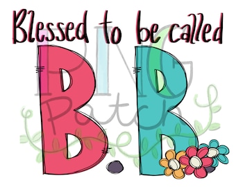 Blessed to be Called B.B., PNG Digital Design, Sublimation Designs Downloads, Print and Cut, Digital, Clipart, Printable
