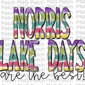 May include: A colourful tie-dye design with the text "NORRIS LAKE DAYS are the best!" in black outlined lettering.