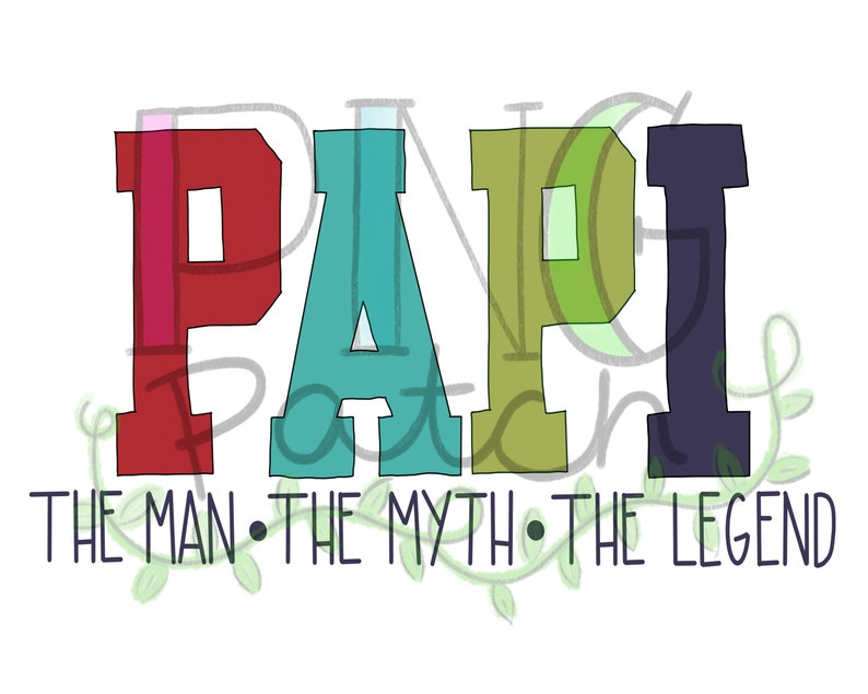 Papi Design Black Text Papi the Man the Myth the Legend, Papi PNG Digital Design, Father's Day ...