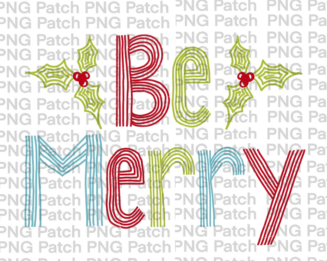 Be Merry, Colorful Letters, Christmas PNG Digital Design, Holiday ...