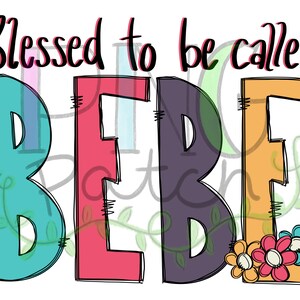 Blessed to be Called BeBe, PNG Digital Design, Mother's Day Sublimation Designs Downloads, Print and Cut, Digital, Clipart, Printable