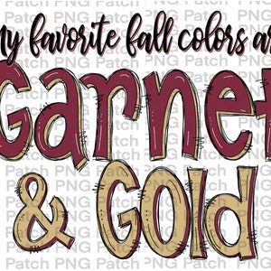 May include: Hand-drawn text in black, maroon, and gold that reads "My favorite fall colors are Garnet & Gold".