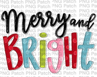 Merry and Bright Christmas PNG | Christmas Sublimation Design | Holiday Digital Design | Printable Shirt Design | DTF Ready | Sub Design