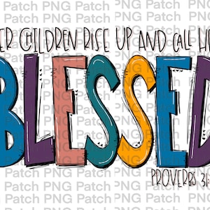 Puede incluir: Diseño gráfico colorido con el texto "HER CHILDREN RISE UP AND CALL HER BLESSED" y "PROVERBS 31:28" en texto negro.