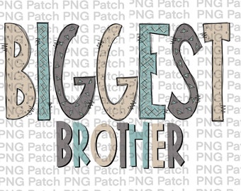 May include: A graphic design with the words "BIGGEST BROTHER" in a stylized font. The letters are outlined in black and filled with a pattern of tan, gray, and blue triangles and lines.