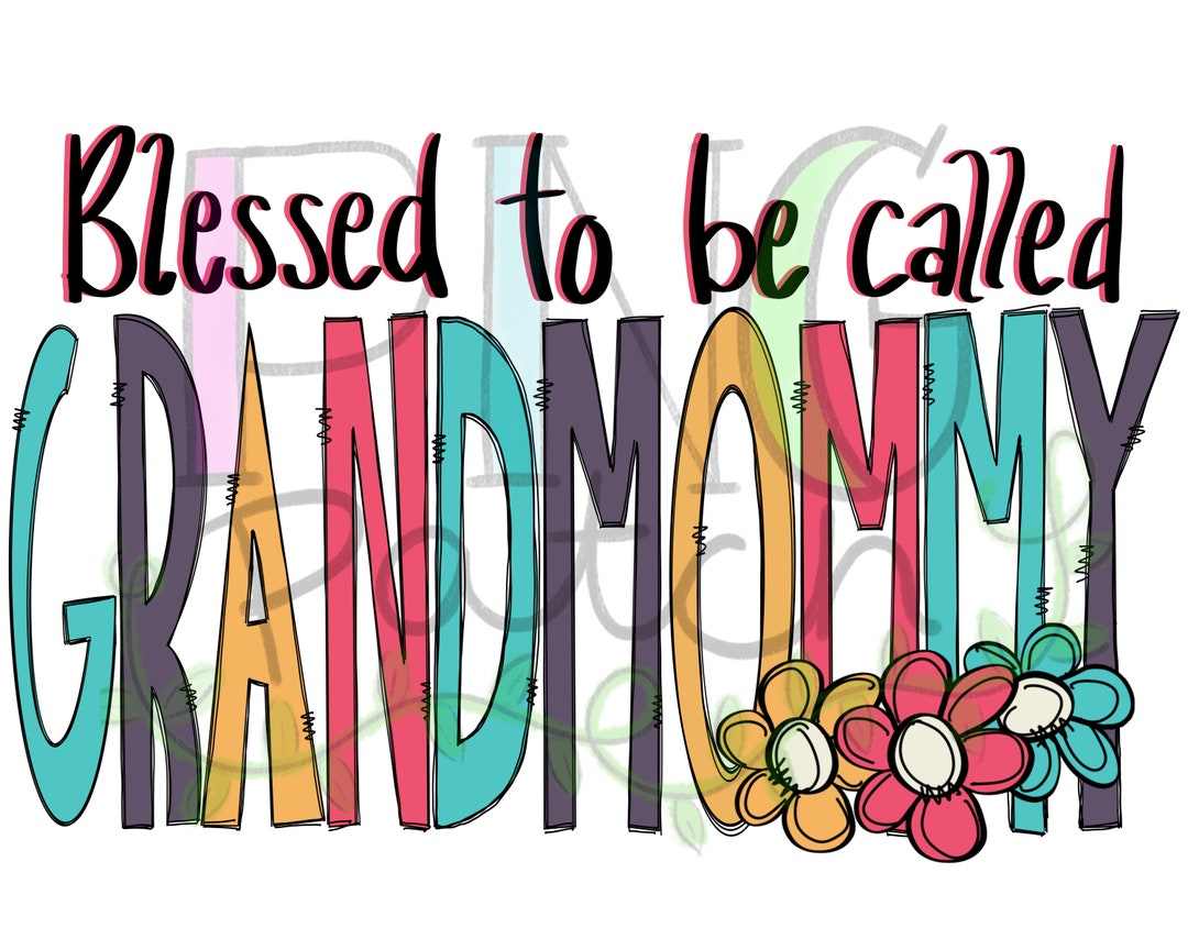 Blessed to Be Called Grandmommy, PNG Digital Design, Mother’s Day