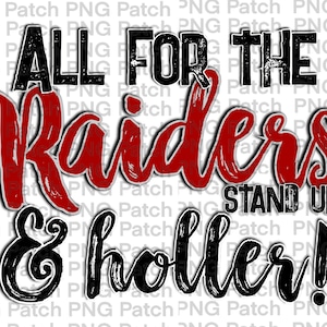 Könnte beinhalten: Schwarzer und roter Grafiktext mit der Aufschrift "All for the Raiders Stand Up & Holler!"
