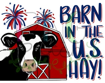 Barn in the US Hay!, Fourth of July, 4th of July, PNG Digital Design, Sublimation Design Download, Digital Download, Printable, USA