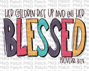 Proverbios 31:28, sus hijos se levantan y la llaman bendito, religioso PNG diseño digital, iglesia sublimación diseño Descargar, Digital Clipart