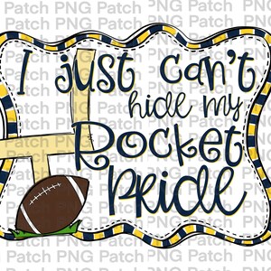 Peut inclure: Un graphique sur le thème du football bleu et jaune avec le texte "I just can't hide my Rocket Pride".
