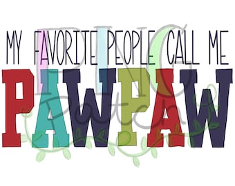 Mon peuple préféré m’appeler PawPaw, PNG Design numérique, fête des pères sublimation designs téléchargements, impression et coupe, numérique, clipart