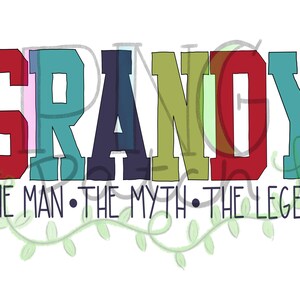 May include: Colorful graphic text that reads "GRANDY THE MAN. THE MYTH. THE LEGEND" with each letter in a different color.