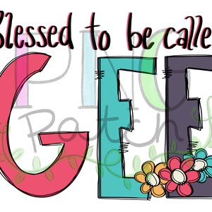 May include: A colorful graphic design with the text "Blessed to be called" and the letters "GEF" in large, stylized font. The letters are outlined in black and filled with different colors. The "F" has three small flowers in front of it.