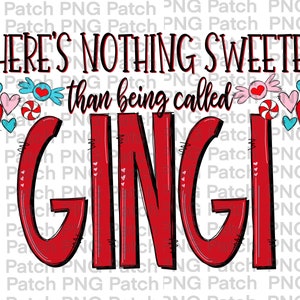 No hay nada más dulce que ser llamado Gingi / Abuela del Día de San Valentín / PNG Diseño digital / Sublimación / Cartas de garabatos / Madre / Mamá