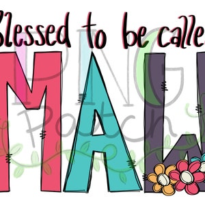 May include: A colorful graphic design with the text "Blessed to be called" and the word "MAL" in large, stylized letters. The letters are pink, blue, and purple with black outlines. The "L" has three small flowers in orange, pink, and blue.