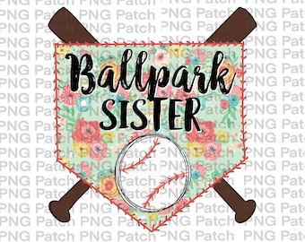 May include: A light blue and green baseball home plate with a floral pattern and a baseball in the center. The text "Ballpark Sister" is written in black on the home plate. Two brown baseball bats are crossed behind the home plate.