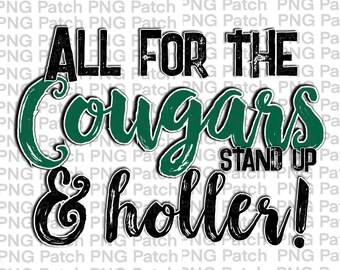 All for the Cougars Stand Up & Holler!, Green, Mascot PNG File, Team Digital Design, Cheer, Football, Basketball Sublimation Designs