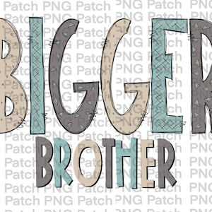 Peut inclure: Graphisme avec les mots "BIGGER BROTHER" dans une police fantaisiste. Le mot "BIGGER" est dans un mélange de couleurs beige, turquoise et gris avec des coutures décoratives. "BROTHER" est en gris et turquoise.