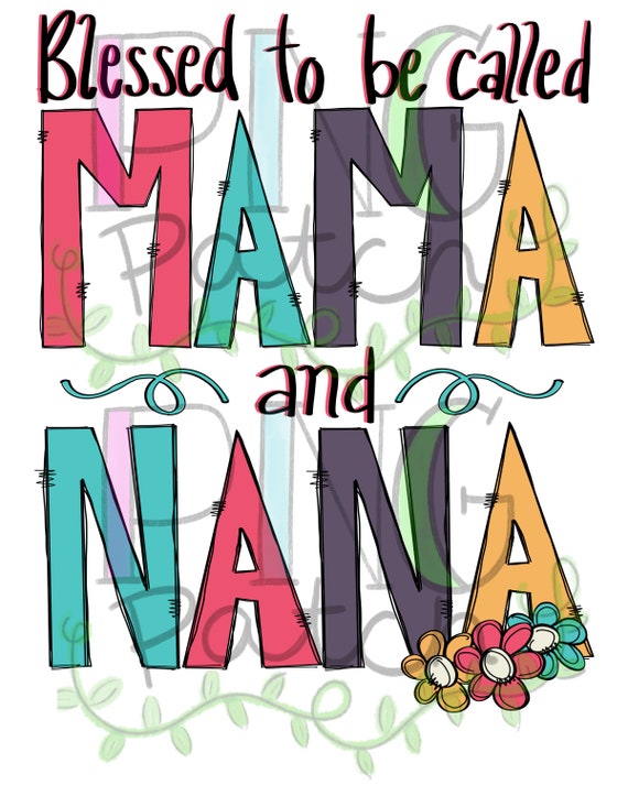 nana mama Blessed to Be Called Mama and Nana PNG Digital Design, Sublimation
