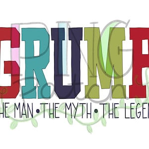 May include: A colorful graphic design with the word "GRUMP" in large, bold letters. The letters are in different colors: red, teal, navy blue, green, and red. Below the word is the text "THE MAN. THE MYTH. THE LEGEND."