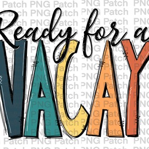 Op de afbeelding: Een kleurrijk grafisch ontwerp met de tekst "Ready for a VACAY" in een handgetekende stijl. De letters zijn zwart omlijnd en gevuld met tinten blauw, groen, geel en oranje.