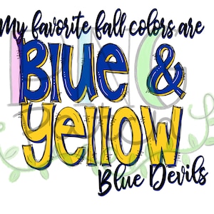 Op de afbeelding: Een grafisch ontwerp met de tekst "Mijn favoriete herfstkleuren zijn blauw & geel" in blauwe en gele letters. De tekst "Blue Devils" staat in zwart onder de hoofdtekst.