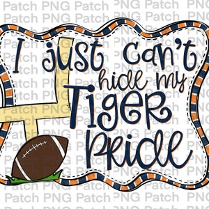 May include: A blue and orange striped frame with a football and the text "I just can't hide my Tiger pride".
