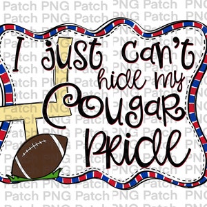 I just can't hide my Cougar Pride, Football Goal Post, Blue and Red Frame, Football PNG Digital Design, Sports Sublimation Download