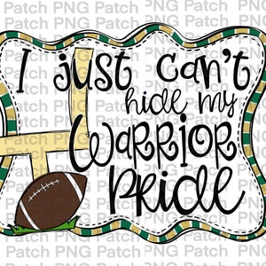 Può includere: Una grafica a tema calcistico in verde e oro con il testo "I just can't hide my warrior pride".