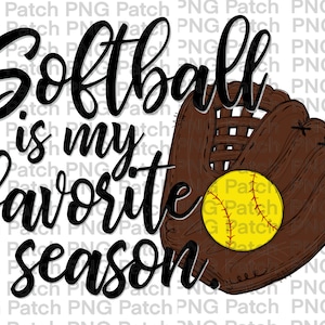May include: Black and white text on a white background that reads "Softball is my favorite season." A brown leather softball glove with a yellow softball is in the background.