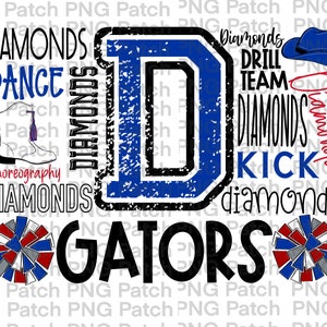 May include: A blue and white distressed letter D with the word "GATORS" in black text below. The letter D is surrounded by the words "Diamonds Dance Choreography Diamonds", "Diamonds Drill Team Diamonds Kick diamonds", and two red, white, and blue cheerleading pom-poms.