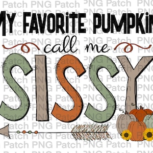 Pode incluir: Uma ilustração digital de uma seta desenhada à mão com um eixo castanho e penas. A seta aponta para a esquerda e tem três contas verdes e três laranja no eixo. O texto "My Favorite Pumpkins Call Me Sissy" está acima da seta. O texto está em preto e branco. Abaixo da seta estão cinco abóboras, duas laranja, duas brancas e uma verde. As abóboras têm caules castanhos e são rodeadas por quatro girassóis amarelos.
