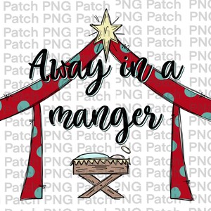 May include: A red and white polka dot manger with a star on top and the text "Away in a manger".