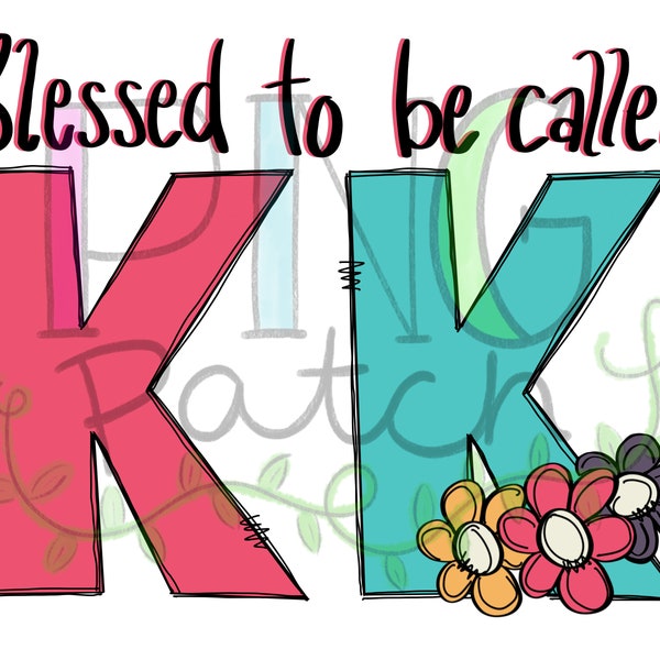 Blessed to be Called KK, PNG Digital Design, Sublimation Designs Downloads, Print and Cut, Digital, Clipart, Printable