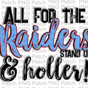 Könnte beinhalten: Schwarzer und roter Text auf weißem Hintergrund lautet "All for the Raiders Stand Up & Holler!" Das Wort "Raiders" ist in Blau mit rotem Umriss.
