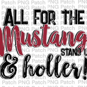May include: Black and red graphic with the text "All for the Mustangs Stand Up & Holler!"