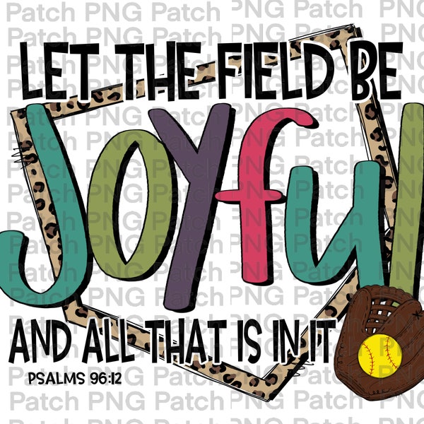 Let the Field be Joyful And All that is in it. Psalms 96:12, Glove, Softball, Leopard Print PNG Design, Softball Sublimation Design Download