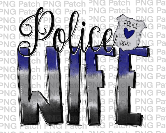 Police Wife, Proud Wife PNG Digital Design, Front Line Sublimation Design Download, Print and Cut, Digital Download, Clipart, Instant