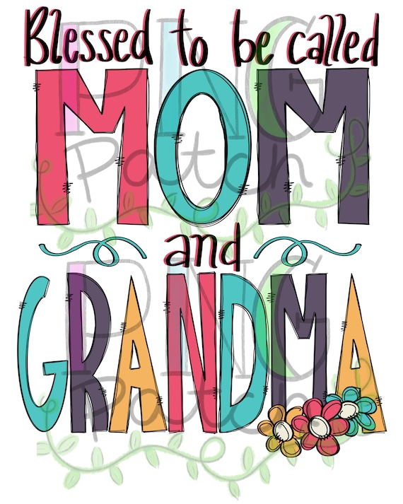 Blessed to Be Called Mom and Grandma Sublimation Printable - Etsy