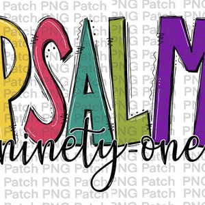 May include: Colorful hand-drawn lettering spelling "PSALM ninety-one" with a yellow, red, teal, green, and purple color scheme.
