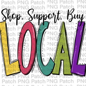 May include: A colorful graphic design with the text "Shop. Support. Buy Local" in black lettering. The words "Local" are in large, stylized letters with yellow, red, teal, and purple colors.