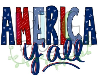 America Y'all, 4th of July Patriotic Digital Design, Fourth of July Sublimation Downloads, Memorial Day, Printable PNG, USA