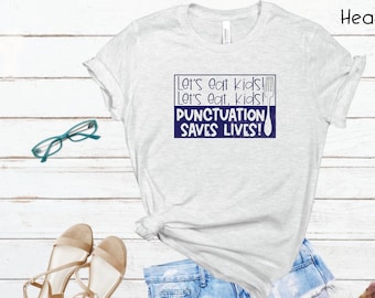 Punctuation Saves Lives Shirt, Punctuation Saves Lives Tee, Teacher Shirt, Teacher Tee, Teacher T-Shirt; Teacher Humor; Teacher Gift